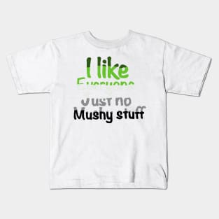 I like people just not mushy stuff aromatic pride Kids T-Shirt